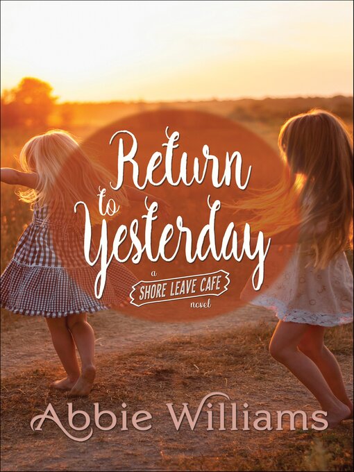 Title details for Return to Yesterday by Abbie Williams - Available